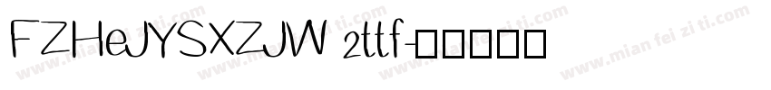 FZHeJYSXZJW 2ttf字体转换